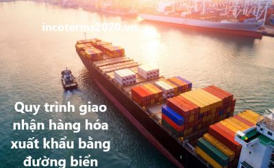 Quy trình giao nhận hàng hóa xuất khẩu bằng đường biển